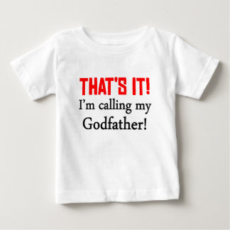 That's It! I'm Calling My Godfather Baby T-Shirt