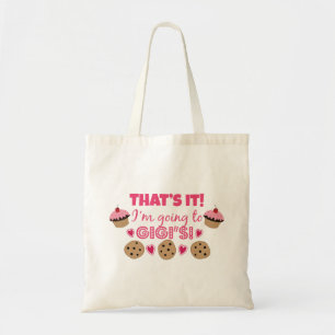 That's it! I'm going to Gigi's! Tote Bag