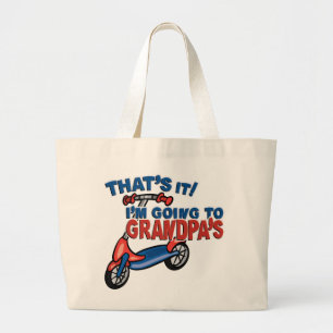 Thats It Im Going to Grandpas Large Tote Bag