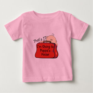That's it Poppa Baby T-Shirt