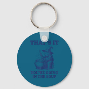 That's it you're going in the soup frog key ring