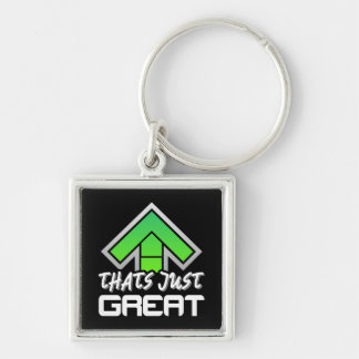 That's Just Great! Key Ring