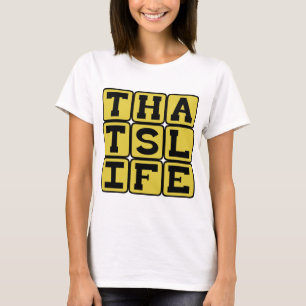 That's Life, Wise Words T-Shirt