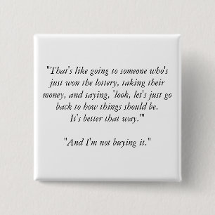 "That's like going to someone who's just won th... 15 Cm Square Badge