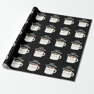 That's Mugnificent Funny Coffee Mug Pun Dark BG Wrapping Paper