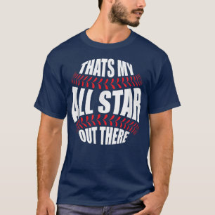 Thats My All Star Out There Baseball Player Mum Da T-Shirt