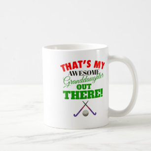 That's My Awesome Granddaughter Out There Field Ho Coffee Mug