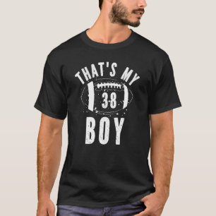 That's My Boy Football Number 38 Mum Dad Parents F T-Shirt