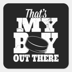 That's My Boy Out There Who Play Best Hockey Square Sticker