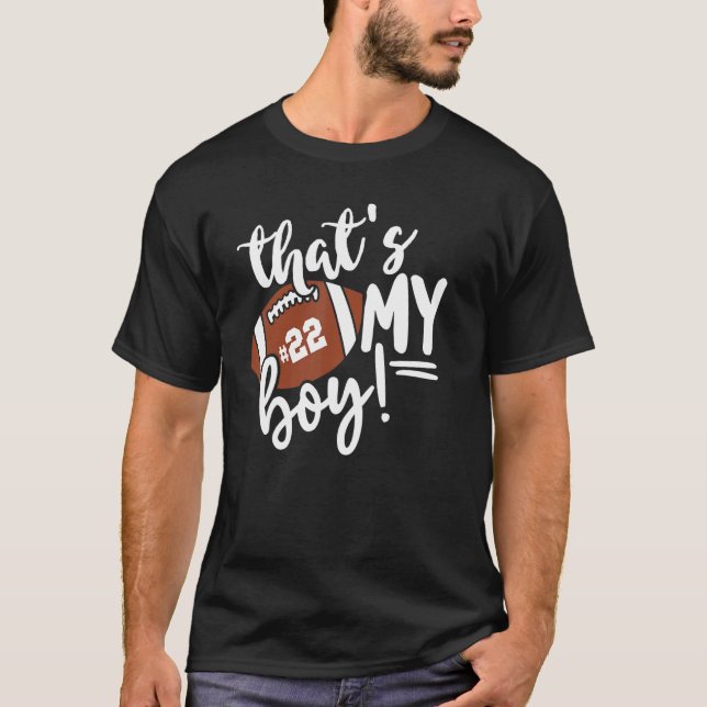 That's My Boy Proud Football Mom Dad Football Fami T-Shirt (Front)