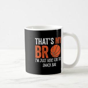 That's My Bro I'm Just Here For Snack Brother's Sk Coffee Mug
