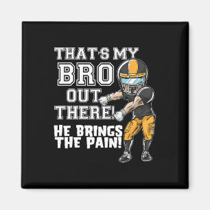 That's My Bro Out There Yellow Football Brother Si Magnet