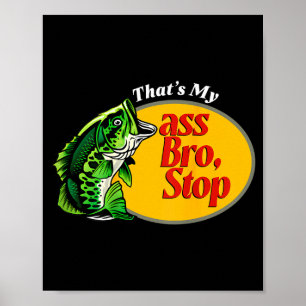 Thats My Bro Stop Funny B Fishing Fisherman Dads Poster