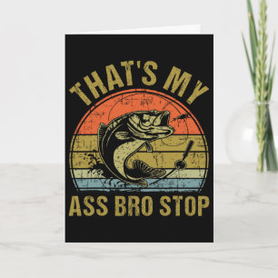 That's My Bro Stop - Funny Vintage Fishing Meme Me Card