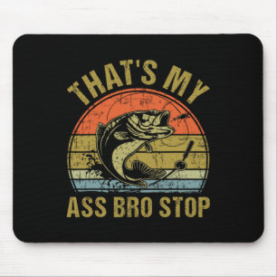 That's My Bro Stop - Funny Vintage Fishing Meme Me Mouse Pad