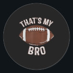 Thats My Brother Football Sister Family Game Day C Classic Round Sticker<br><div class="desc">Thats My Brother Football Sister Family Game Day Cheer</div>