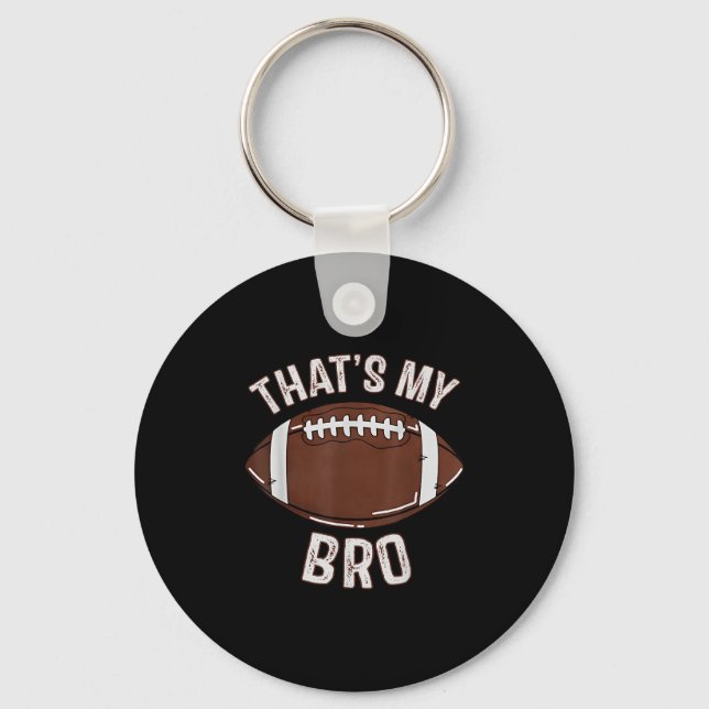 That's My Brother Football Sister Family Game Day  Key Ring (Front)