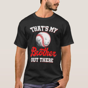 Thats My Brother Out There Baseball Baseball Siste T-Shirt