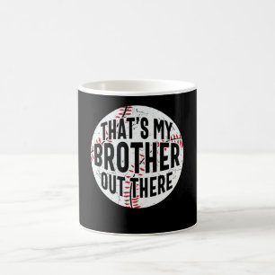 That's My Brother Out There   baseball brother Coffee Mug