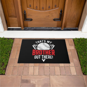 That's My Brother Out There! Baseball Brother  Doormat
