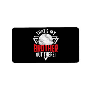 That's My Brother Out There! Baseball Brother Label