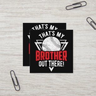 That's My Brother Out There! Baseball Brother Square Business Card