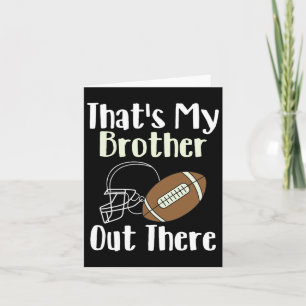 That's My Brother Out There Football Family Bigges Card