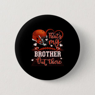 That's My Brother Out There Funny Football Sister 6 Cm Round Badge