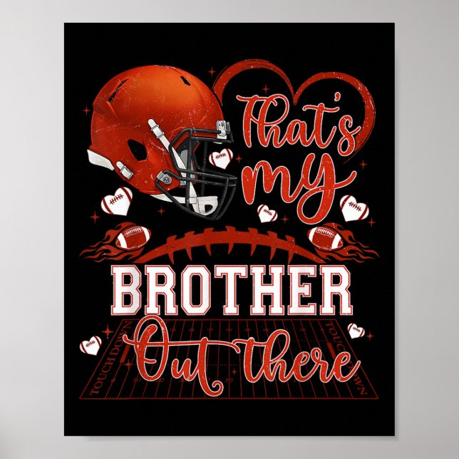 That's My Brother Out There Funny Football Sister  Poster (Front)