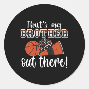 That's My Brother Out There Funny Loud Proud Cheer Classic Round Sticker
