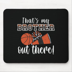 That's My Brother Out There Funny Loud Proud Cheer Mouse Pad