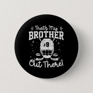 That's My Brother Out There Hockey Jersey Number 9 6 Cm Round Badge