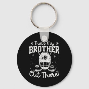 That's My Brother Out There Hockey Jersey Number 9 Key Ring