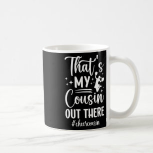That's My Cousin Cheer Cousin Of A Cheerleader Cou Coffee Mug