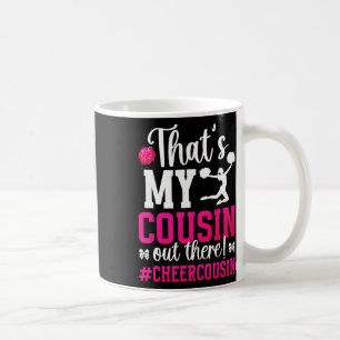 That's My Cousin Of A Cheerleader Cousin Cheer Cou Coffee Mug
