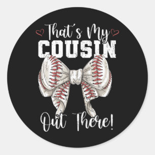 That's My Cousin Out There Baseball Coquette Bow M Classic Round Sticker