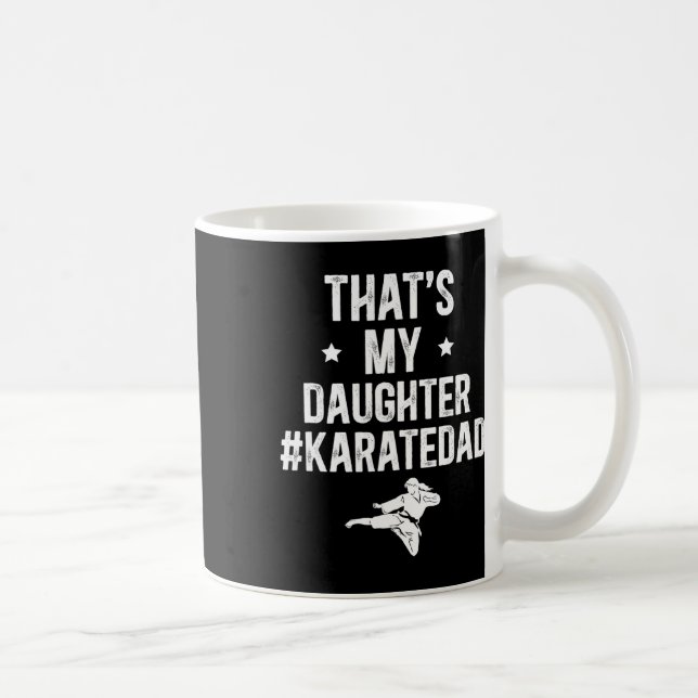 That's My Daughter Karate Dad Karate Father  Coffee Mug (Right)
