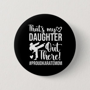 That's My Daughter Proud Karate Mum Karate Mother 6 Cm Round Badge