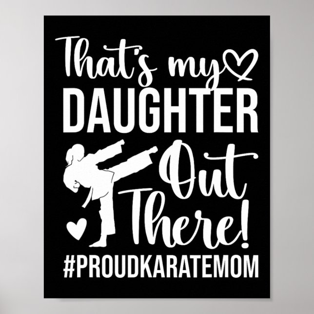 That's My Daughter Proud Karate Mum Karate Mother  Poster (Front)