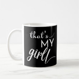 That's My Girl Coffee Mug