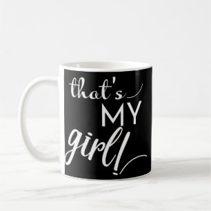 That's My Girl Coffee Mug
