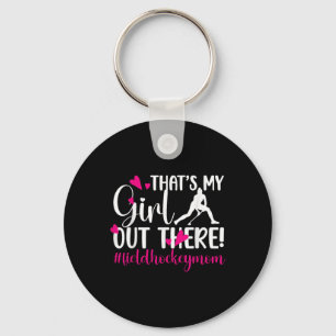 That's My Girl Field Hockey Mom Field Hockey Playe Key Ring