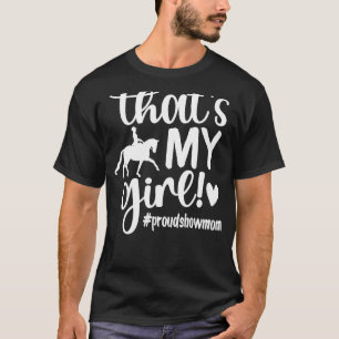 That's My Girl Horse Show Mum Equestrian Mother's T-Shirt