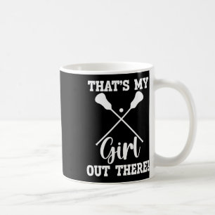 That's My Girl Out There Lacrosse Mum Coffee Mug