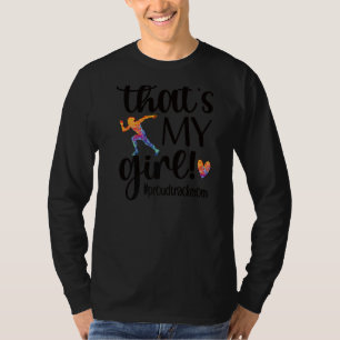 That's My Girl Proud Track Mum Track And Field Mam T-Shirt