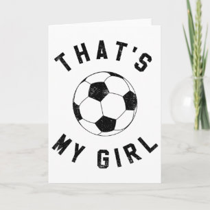 That's My Girl Soccer Card