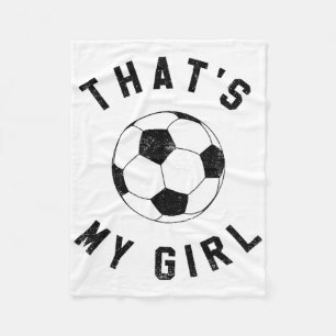 That's My Girl Soccer Fleece Blanket