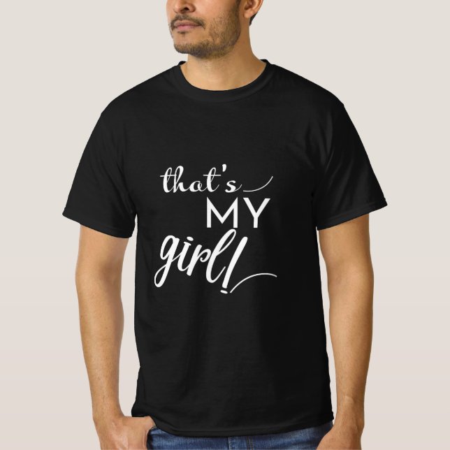 That's My Girl T-Shirt (Front)