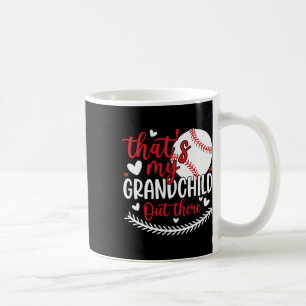 That's My Grandchild Out There Funny Baseball Gran Coffee Mug