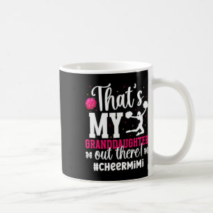 That's My Granddaughter Cheer Mimi Of A Cheerleade Coffee Mug